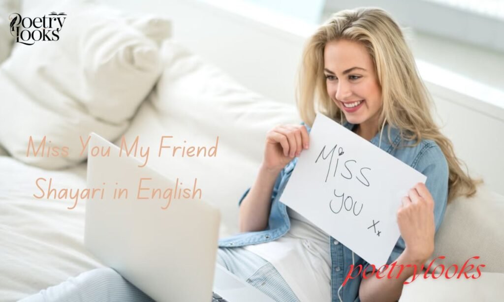 Miss You My Friend Shayari in English