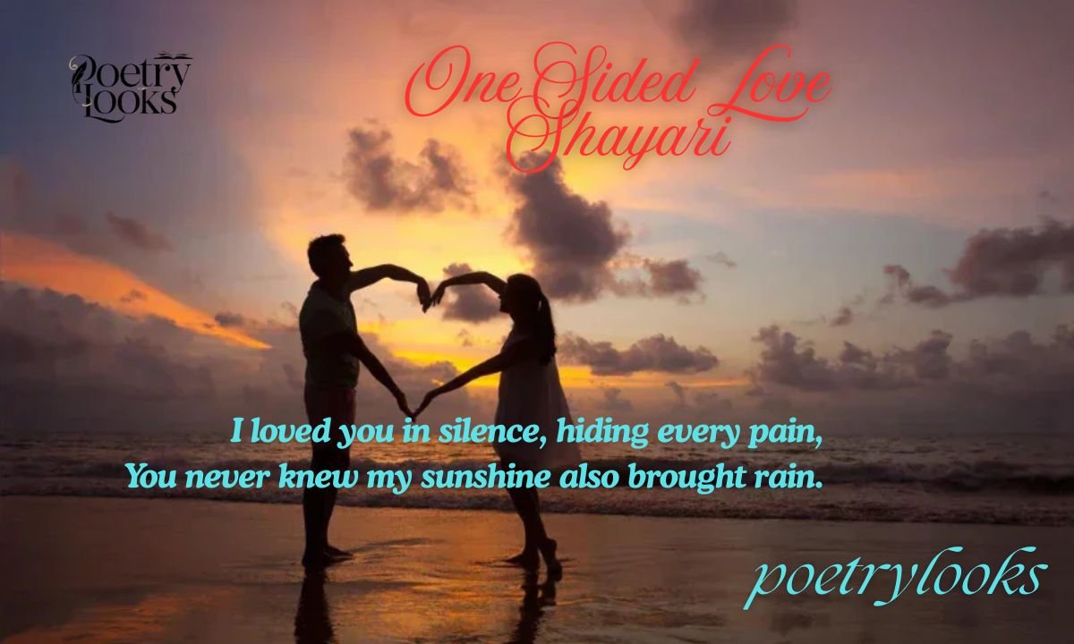 Best One Sided Love Shayari in English for The Silent LoverYou never knew my sunshine also brought rain.